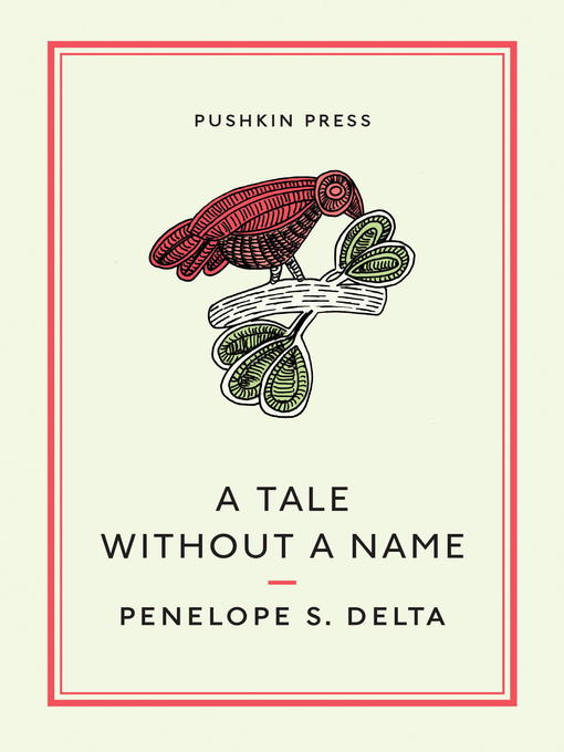 Title details for A Tale Without a Name by Penelope S Delta - Available
